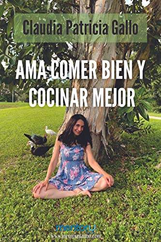 Ama comer bien y cocinar mejor De la niña herida a la abuela sabia