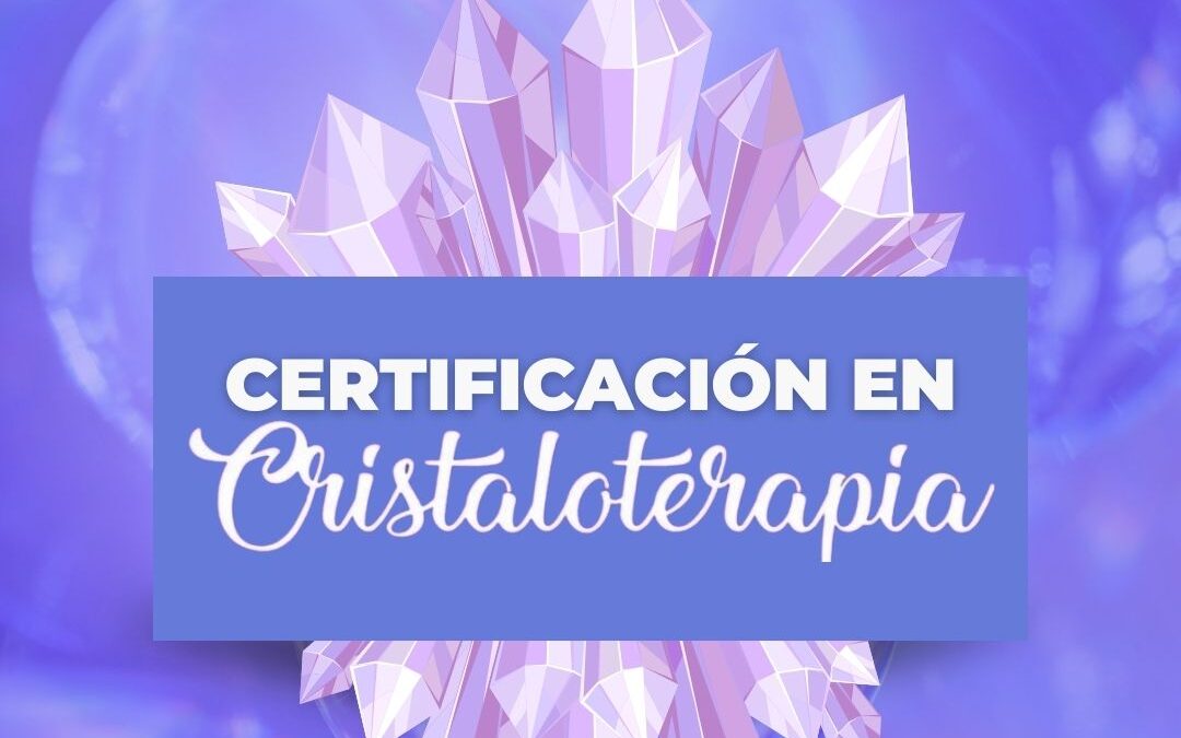 Certificación en cristaloterapia
