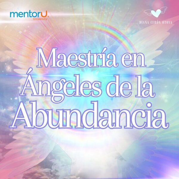 Maestría de Ángeles de la Abundancia - MentorU